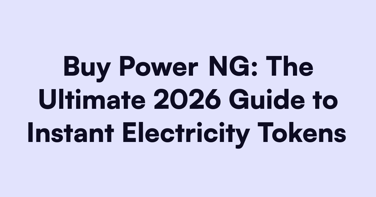 Buy Power NG: The Ultimate 2026 Guide to Instant Electricity Tokens