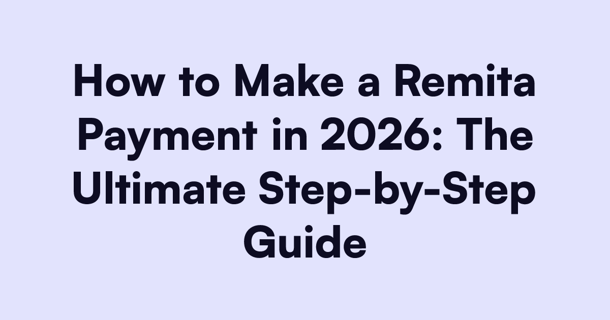 How to Make a Remita Payment in 2026: The Ultimate Step-by-Step Guide
